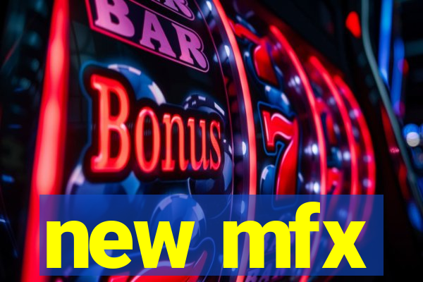 new mfx